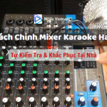 Cách Chỉnh Mixer Karaoke Hay