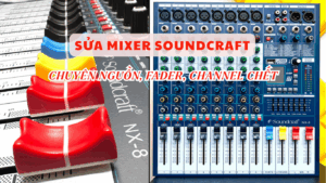 Sửa Mixer Soundcraft